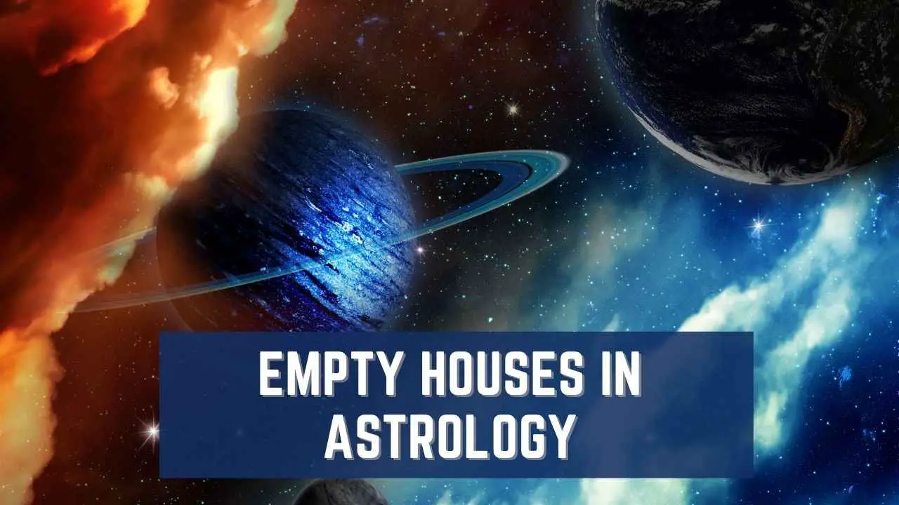 Casas vacías en astrología: ¡significado y efecto!