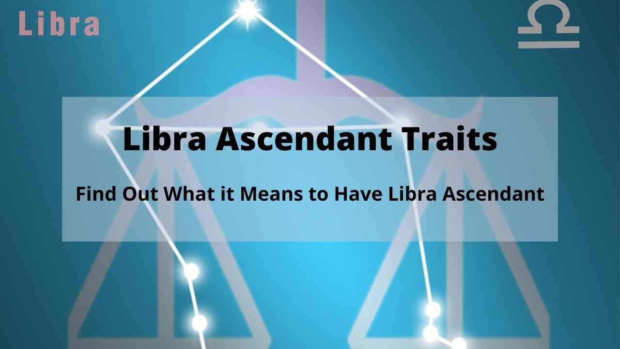 Una guía completa para Libra Ascendente y Libra Ascendente | Conozca todo sobre las características de un Ascendente Libra y un Ascendente Libra