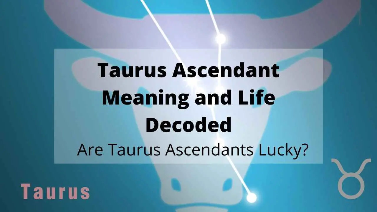 Una guía completa sobre el ascendente de Tauro y el ascendente de Tauro | ¿Tienen suerte los ascendentes Tauro y los ascendentes Tauro?