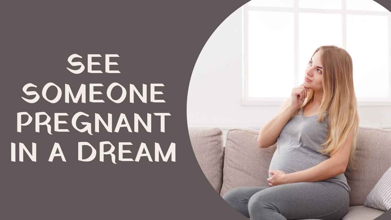 ¿Qué significa ver a alguien embarazada en un sueño?
