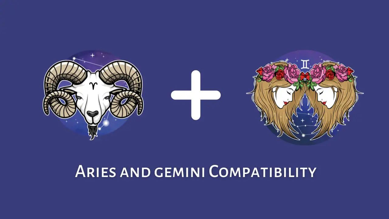 Compatibilidad entre Aries y Géminis: ¿son compatibles Géminis y Aries? [Updated ]