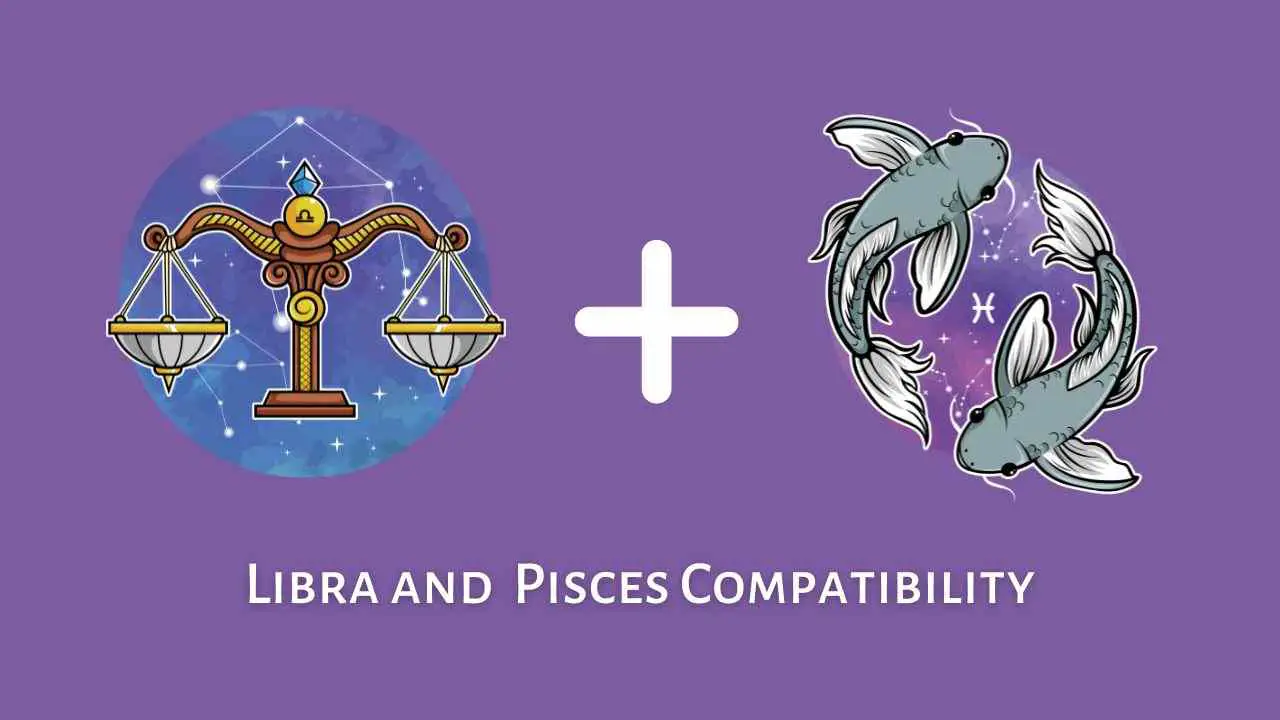 Compatibilidad entre Libra y Piscis: ¿Son compatibles Piscis y Libra? [Updated ]