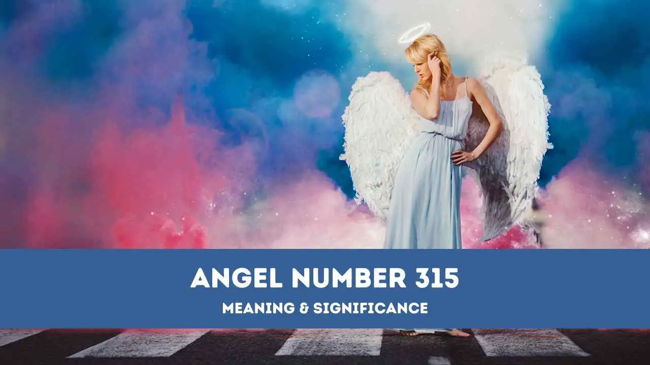 Número de ángel 315: una guía completa sobre el significado y el significado del ángel número 315
