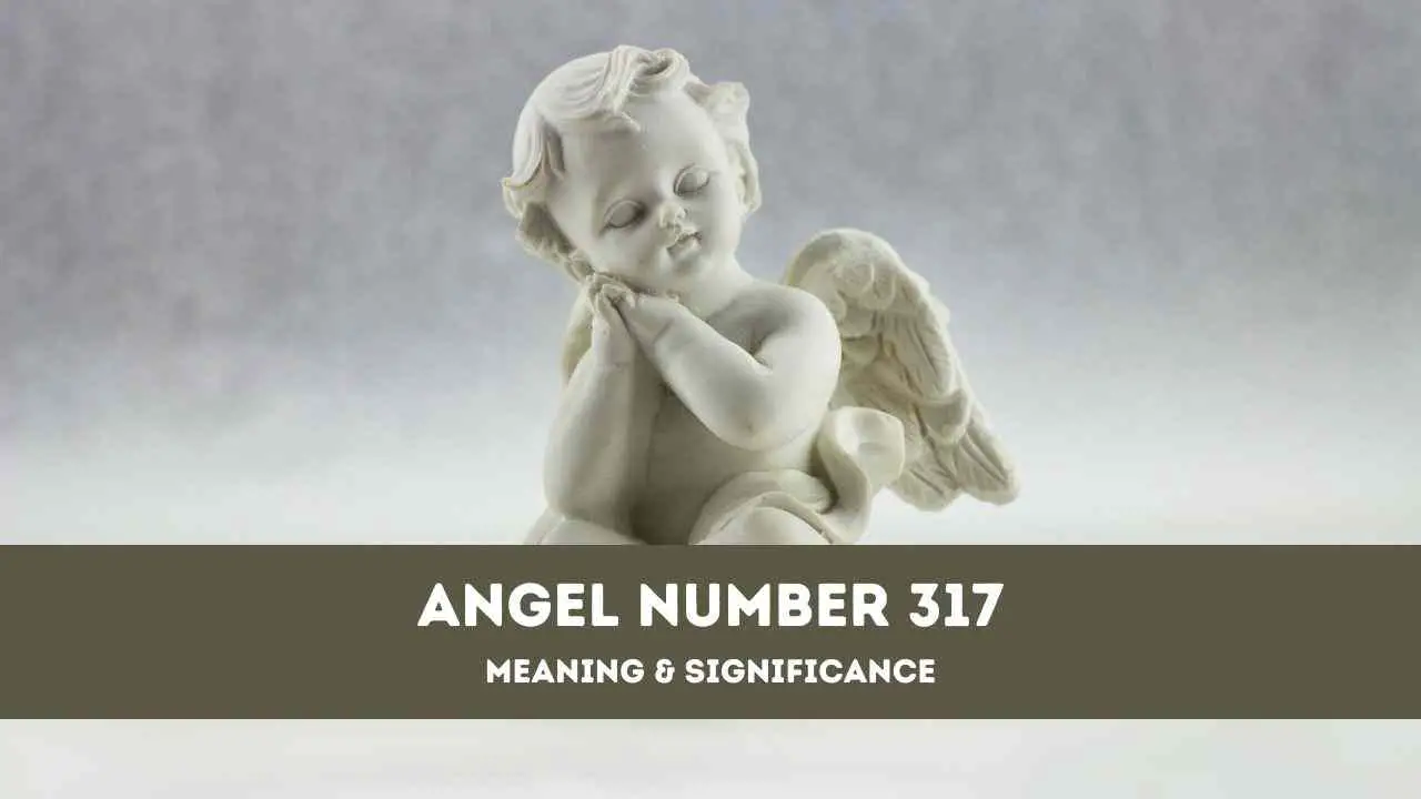 Número de ángel 317: una guía completa sobre el significado y el significado del ángel número 317