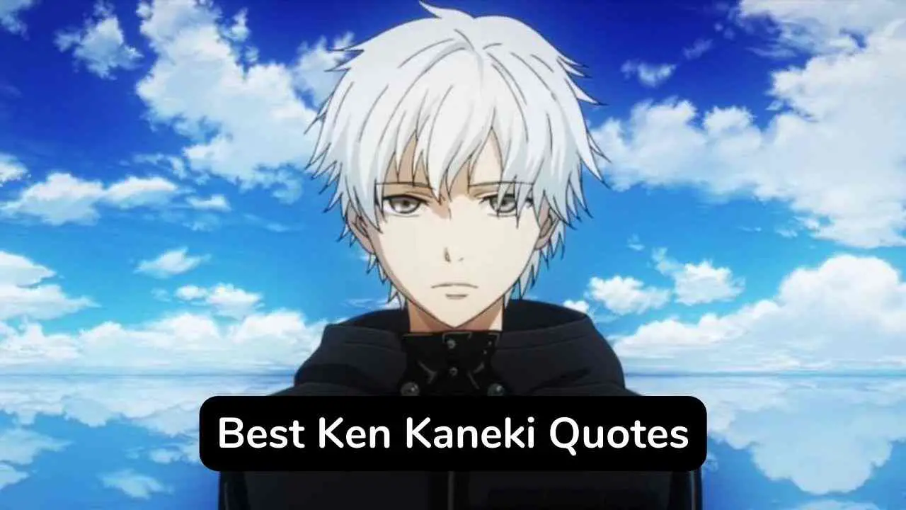 Las 35 citas de Ken Kaneki más inspiradoras para alegrarte el día