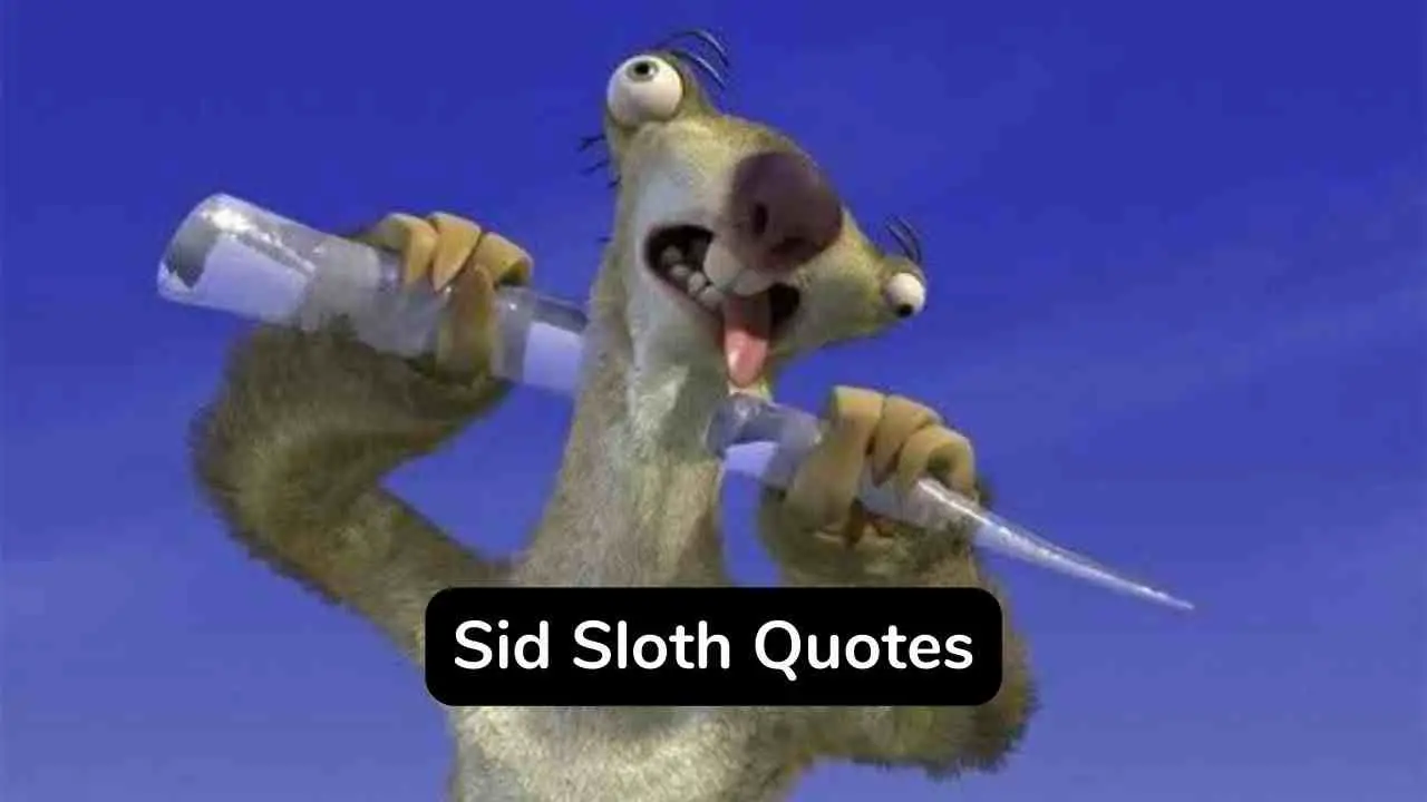 ¡30 citas famosas de Sid Sloth que no debes perderte!