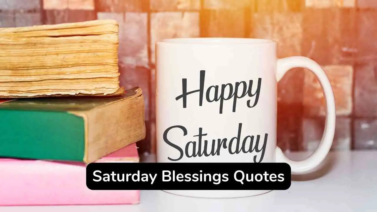 45 mejores citas de bendiciones del sábado para alegrar tu día