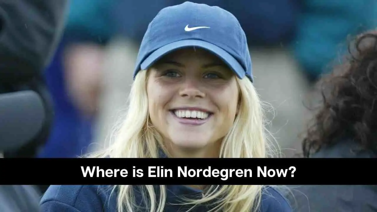 ¿Dónde está Elin Nordegren ahora: a qué se dedica?