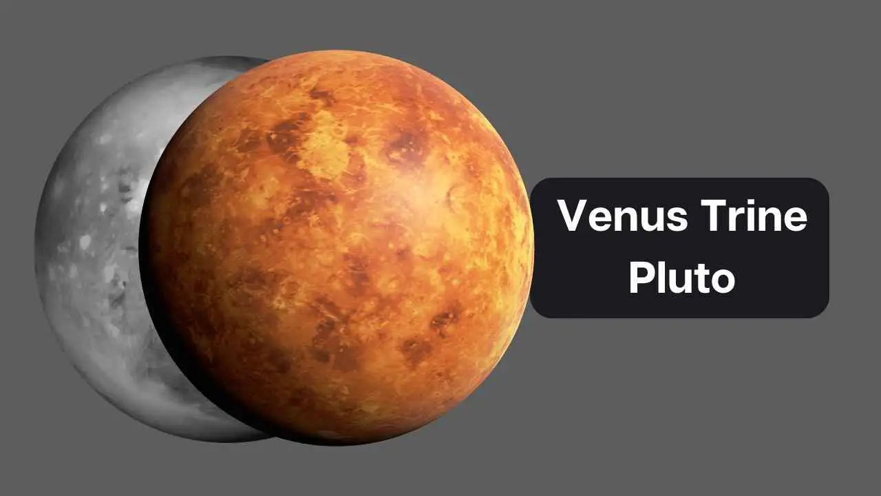 Venus Trígono Plutón: una guía completa para la sinastría de Venus Trígono Plutón
