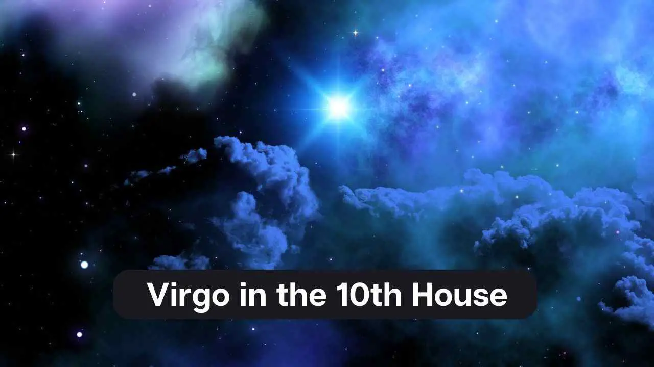 Virgo en la Casa 10 – Una guía completa