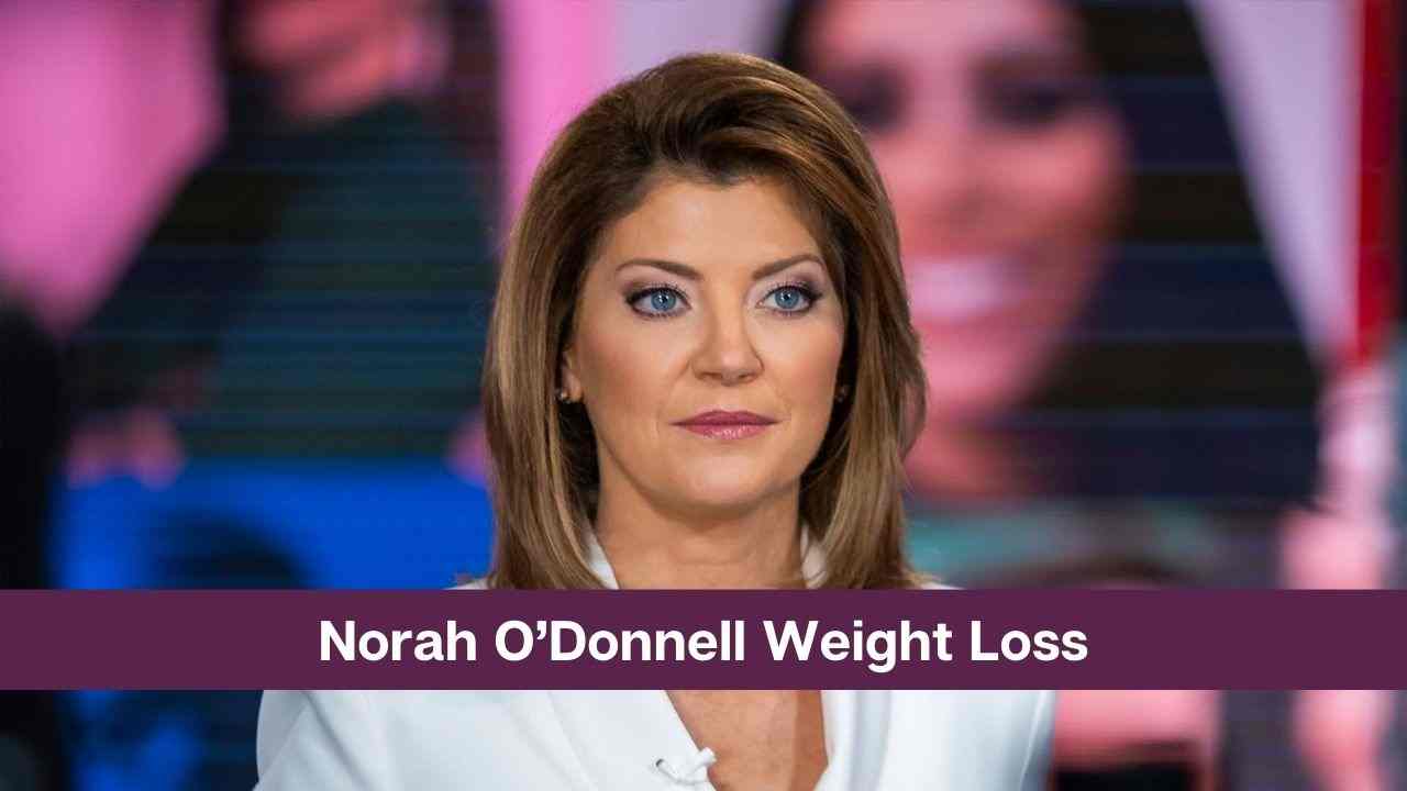 Pérdida de peso de Norah O'Donnell: conozca los secretos de su viaje de pérdida de peso