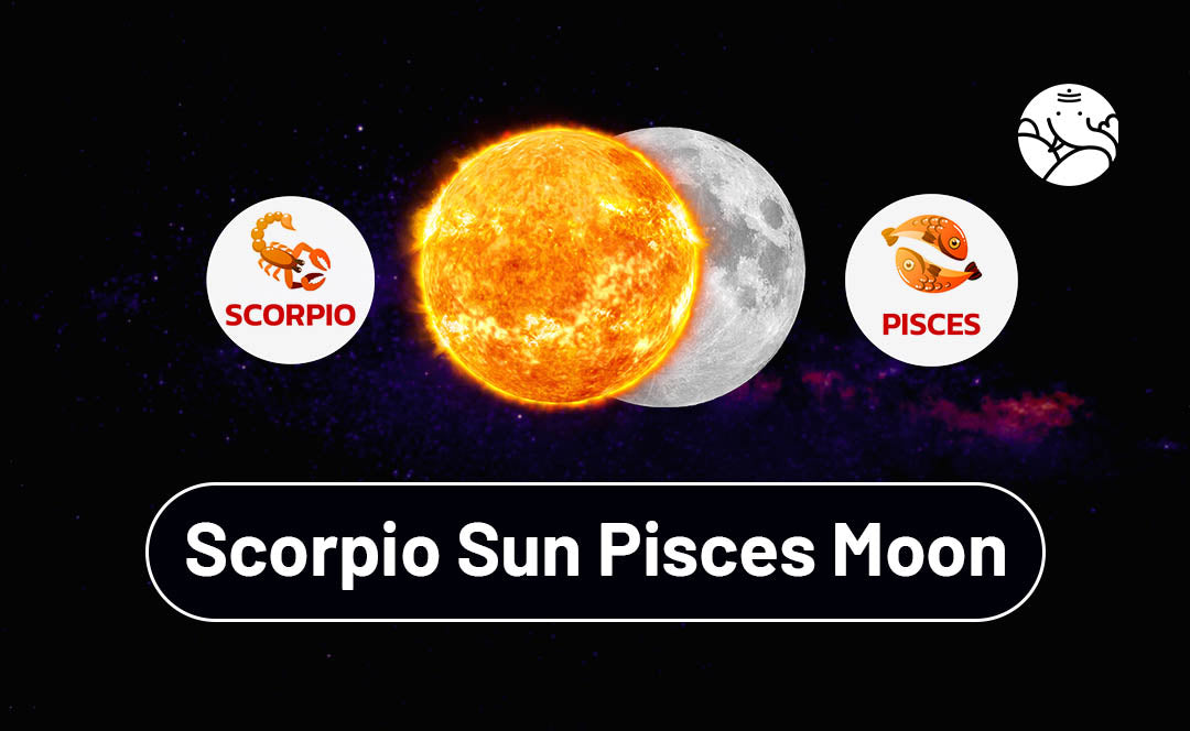 Escorpio, Sol, Piscis, Luna