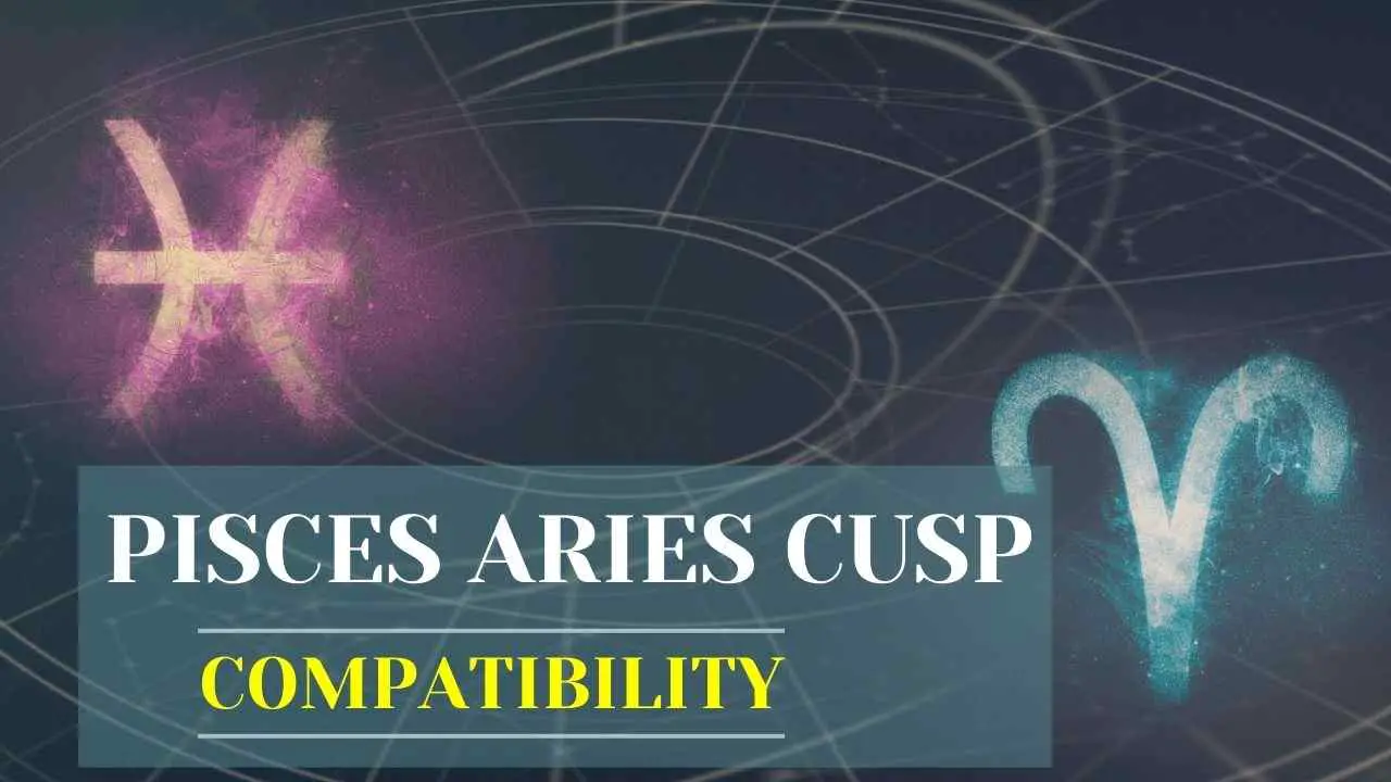 Cúspide Piscis-Aries: ¿Qué signos del zodíaco son compatibles con la cúspide Piscis-Aries?