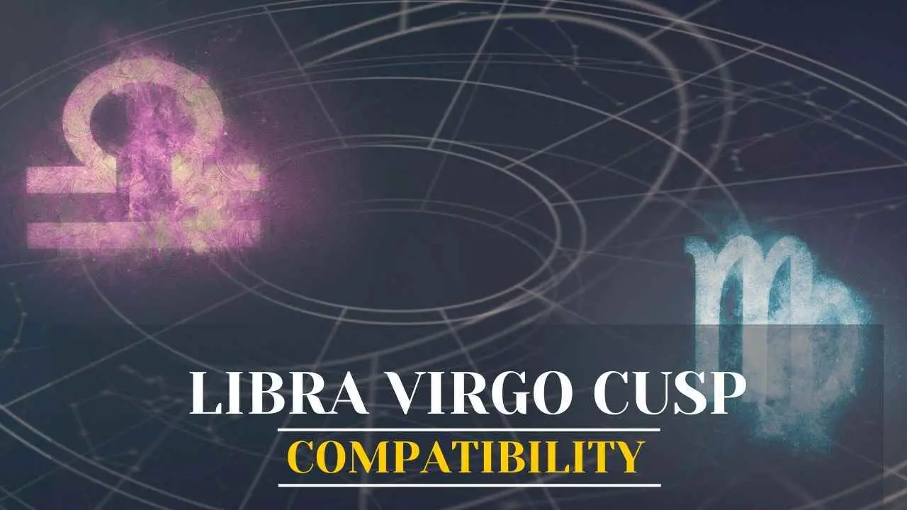 Cúspide Libra-Virgo: ¡Descubra aquí la compatibilidad de las cúspides Virgo-Libra y las fechas de las cúspides Virgo-Libra!