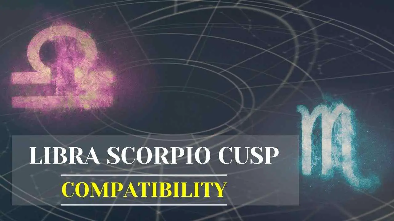 Cúspide Libra-Escorpio: descubre si la cúspide Libra-Escorpio es compatible y cómo es la cúspide Libra-Escorpio
