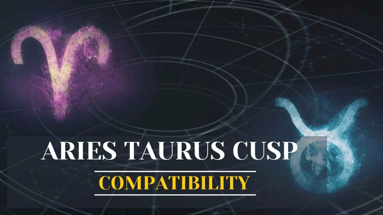 Cúspide Aries-Tauro: Descubra la compatibilidad de las cúspides Tauro-Aries y las fechas de las cúspides Aries-Tauro aquí
